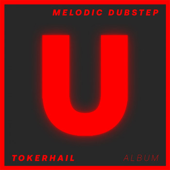 Tokerhail - Melodic Dubstep