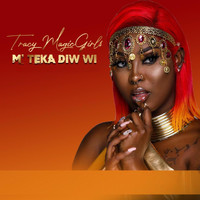 Tracy Magic Girls - M'teka Diw Wi (Explicit)