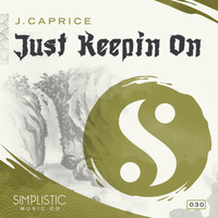 J.Caprice - Just Keepin On