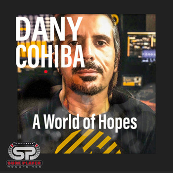 Dany Cohiba - A World Of Hopes