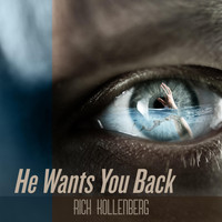 Rich Kollenberg - He Wants You Back