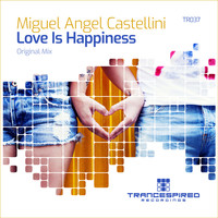 Miguel Angel Castellini - Love Is Happiness