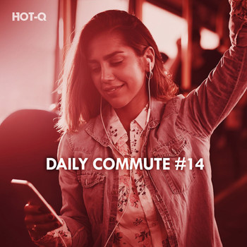 HOTQ - Daily Commute, Vol. 14