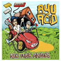 AYU Acid - Neo Funk Masters