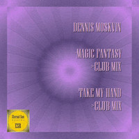 Dennis Moskvin - Magic Fantasy / Take My Hand