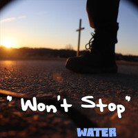 Water - Won't Stop