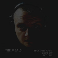 The Meals - Enchanted Forest / Lights Out / Pied Piper