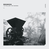 -Renwick - To Follow The Worms