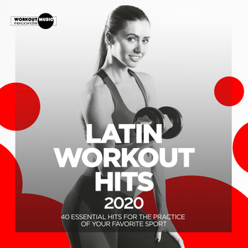 Various Artists - Latin Workout Hits 2020. 40 Essential Hits For The Practice Of Your Favorite Sport