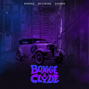Winfree, Methrone & Sinamin - Bonnie & Clyde (Explicit)