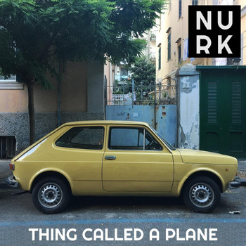 Nurk - Thing Called a Plane (Explicit)