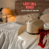 Last Call Rodeo - Back Side of Heaven