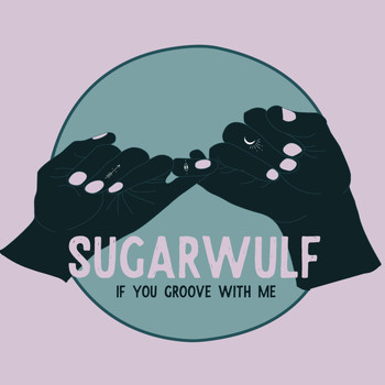 Sugarwulf - If You Groove with Me