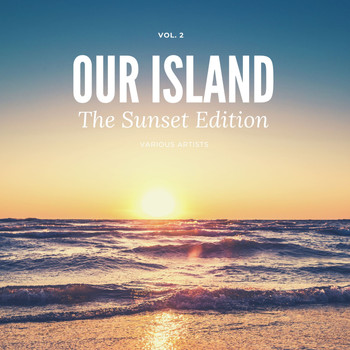 Various Artists - Our Island (The Sunset Edition), Vol. 2