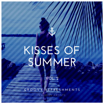 Various Artists - Kisses of Summer (Groovy Refreshments), Vol. 2