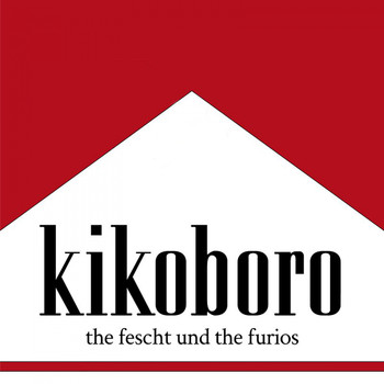 Kiko & Boro - The Fescht Und The Furious (Explicit)