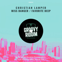 Christian Lamper - Miss Danger / Favorite Deep