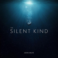 John Muir - The Silent Kind
