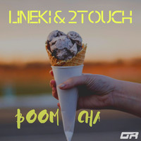 Lineki & 2Touch - Boom Cha