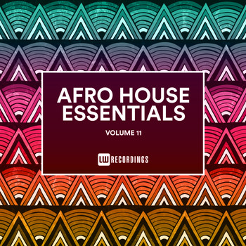 Various Artists - Afro House Essentials, Vol. 11