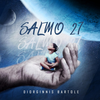Diorginnis Bartole - Salmo 27
