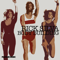 Rick Silva - Body Building