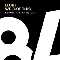 Leone - We Got This Remixes