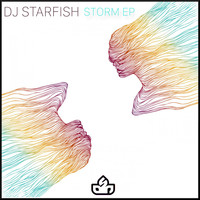 DJ Starfish - Storm Ep