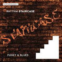 Rhythm Staircase - Funky & Blues