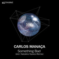Carlos Manaca - Something Bad (Remixes)