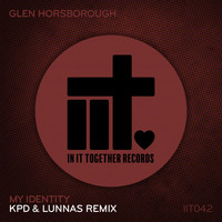 Glen Horsborough - My Identity (KPD & Lunnas Remix)