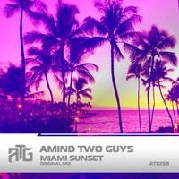 Amind Two Guys - Miami Sunset