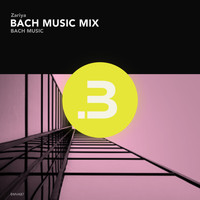 Zariya - Bach Music Mix