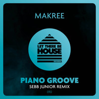Makree - Piano Groove (Sebb Junior Remix)