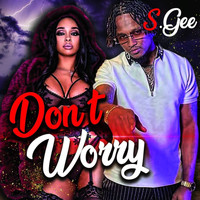S.Gee - Don't Worry