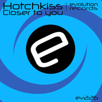 Hotchkiss - Closer To You