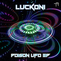 Luckoni - Poison UFO EP