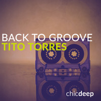 Tito Torres - Back To Groove