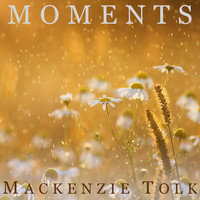 Mackenzie Tolk - Moments