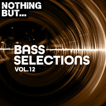 Various Artists - Nothing But... Bass Selections, Vol. 12