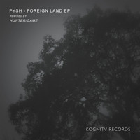 Pysh - Foreign Land