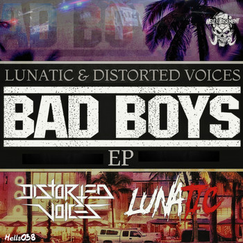 Lunatic & Distorted Voices - Bad Boys