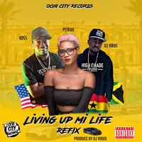 DJ Virus - Living up mi Life (Refix) [feat. Petrah & Koss] (Explicit)