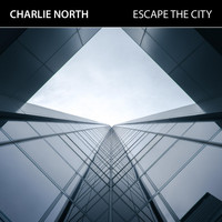 Charlie North - Escape the City