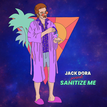 Jack Dora - Sanitize Me