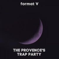 The Provence - The Provence's Trap Party