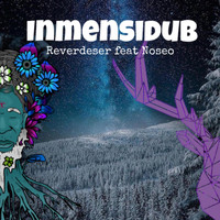 Reverdeser - Inmensidub (feat. Noseo)