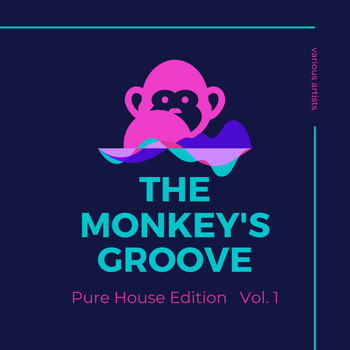Various Artists - The Monkey's Groove (Pure House Edition), Vol. 1