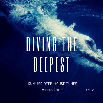 Various Artists - Diving The Deepest (Summer Deep-House Tunes), Vol. 2