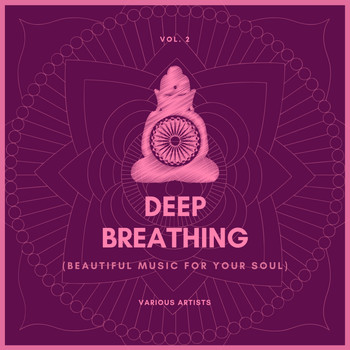 Various Artists - Deep Breathing (Beautiful Music For Your Soul), Vol. 2